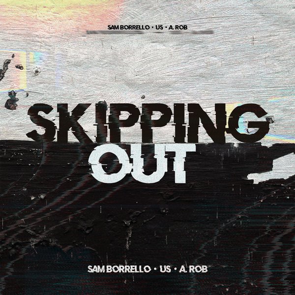 Skipping Out — Sam Borrello feat. Us & A.Rob cover art